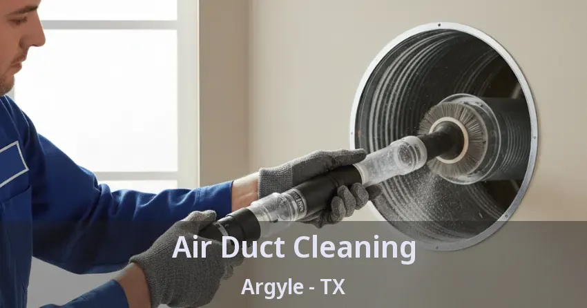 Air Duct Cleaning Argyle - TX Air Duct Cleaning Argyle - TX